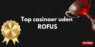 Casino Sider Uden Rufus - Find Bedste Online Casinoer